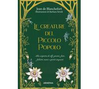 Le creature del Piccolo Popolo. Alla scoperta di elfi, gnomi, fate, follet...