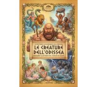 Le creature dell'Odissea: Bestiario illustrato del viaggio di Ulisse