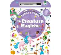 Le creature magiche. Cerca & Trova. Ediz. a colori. Con pennarello magico