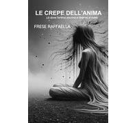 Le crepe dell'anima. La dove l'anima si incrina e l'eterno si rivela