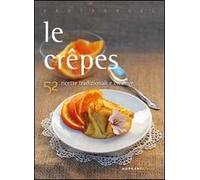 Le crepes. 52 ricette tradizionali e creative