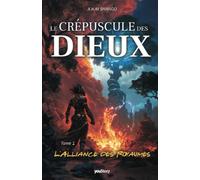 Le crépuscule des Dieux: Tome 1, L'alliance des royaumes