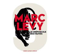 Le crépuscule des fauves: roman: 02 - Levy Marc