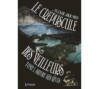 Le crépuscule des Veilleurs: Tome 1 : Suivre ses rêves