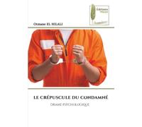 LE CRÉPUSCULE DU CONDAMNÉ: DRAME PSYCHOLOGIQUE