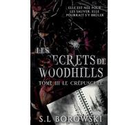 Secrets de woodhills: Tome 3 le crepuscule