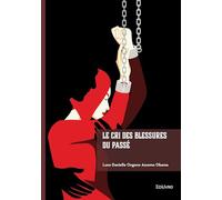 Le cri des blessures du passé