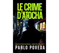 Le Crime d’Atocha: Détective privé Maldonado - Thriller, Roman policier