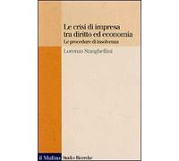 Le crisi di impresa tra diritto ed economia. Le procedure di insolvenza