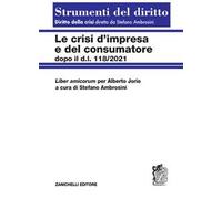 Le crisi d'impresa e del consumatore. Dopo il D.l. 118/2021