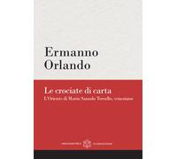 Le crociate di carta. L'Oriente di Marin Sanudo Torsello, veneziano - Orla...