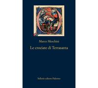 Le crociate di Terrasanta - 2026 - Sellerio Editore Palermo