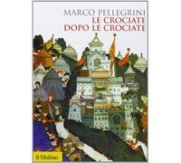 Le crociate dopo le crociate