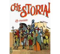 Le Crociate. Ediz. a colori