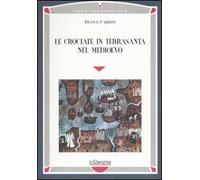 Le crociate in Terrasanta nel Medioevo