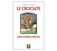 Le crociate. Una storia nuova. Nuova ediz.