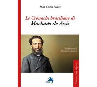 Le cronache brasiliane di Machado de Assis - Ciotta Neves Rita