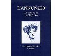 Le cronache de "La Tribuna". Volume Primo e Secondo.
