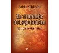 Le cronache dei Maladrim - Il ritorno dei caduti di Fabio Chicchi, 2017