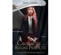 Le cronache dei Regni Perduti. Le regine dei Regni Perduti. Con Libro in brossura