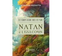 Libri Pezzotta Nicholas - Le Cronache Del Cundu. Natan E L'ezelcorin