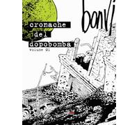 Le cronache del dopobomba. Vol. 1 - Bonvi