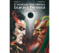 LE CRONACHE DELLA LUNA NERA N.13 - LA PROFEZIA