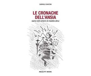 Le cronache dell'ansia. Siamo tutti sintomi di malattie altrui