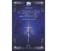 LE CRONACHE DELL'INDACO - La memoria di Efira