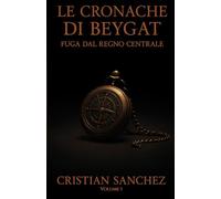 Le Cronache di Beygat: Fuga dal Regno Centrale