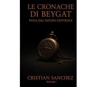 Le Cronache di Beygat: Fuga dal Regno Centrale