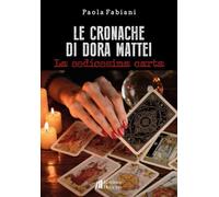 Le cronache di Dora Mattei. La sedicesima carta