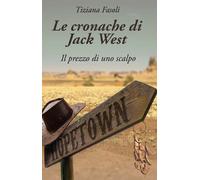 Le cronache di Jack West - [CTL Editore Livorno]