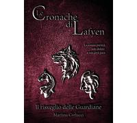 Le cronache di Lafyen. Il risveglio delle guardiane