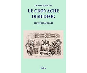 Le cronache di Mudfog: ed altri racconti
