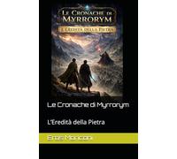 Le Cronache di Myrrorym: L’Eredità della Pietra