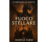 LE CRONACHE DI NARETH: FUOCO STELLARE