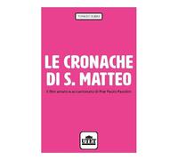 Le cronache di S. Matteo. Il film amato e accantonato di Pier Paolo Pasolini [Pa
