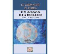 LE CRONACHE DI TERRA: UN GIOCO DIABOLICO: 1