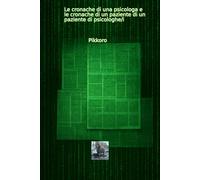 Le cronache di una psicologa e le cronache di un paziente di un paziente di psicologhe/i