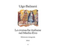 Le cronache italiane nel Medio Evo: 1900