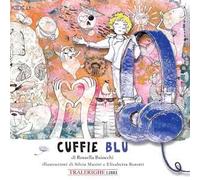 Le cuffie blu. Ediz. illustrata