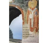 Le culture artistiche del Medioevo in costa d'Amalfi