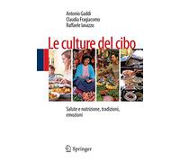 Le culture del cibo: Salute e nutrizione, tradizioni, emozioni
