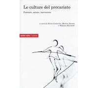 Le culture del precariato. Pensiero, azione, narrazione
