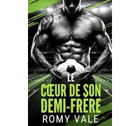 Le cœur de son demi-frère: Une romance de football universitaire Mm