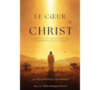Le Cœur du Christ: Un Dévotionnel Quotidien - Contempler le cœur de Jésus et le chemin du retour au Père