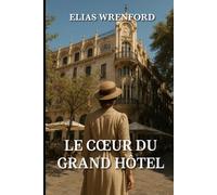 Le Cœur du Grand Hôtel