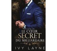 Le Cœur Secret du Milliardaire: Roman d'amour milliardaire: 1