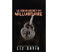 Le cœur secret du milliardaire: Une romance interdite avec des scènes torrides